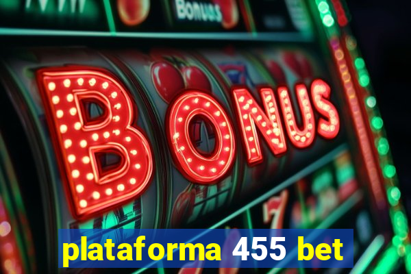 plataforma 455 bet